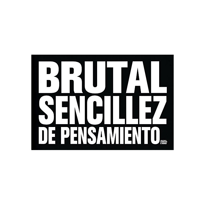 Brutal sencillez de pensamiento. Sobre como ha cambiado el mundo